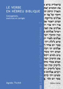 Le verbe en hébreu biblique. Conjugaisons, exercices et corrigés