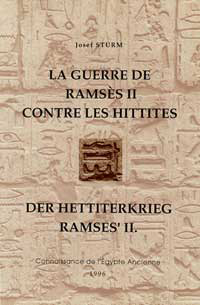 La guerre de Ramsès II contre les Hittites. Der Hettiterkrieg Ramses'II. Réédition du texte allemand (Vienne, 1939) et traduction française de Claude Vandersleyen