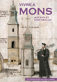 Vivre à Mons aux XVIIe et XVIIIe siècles